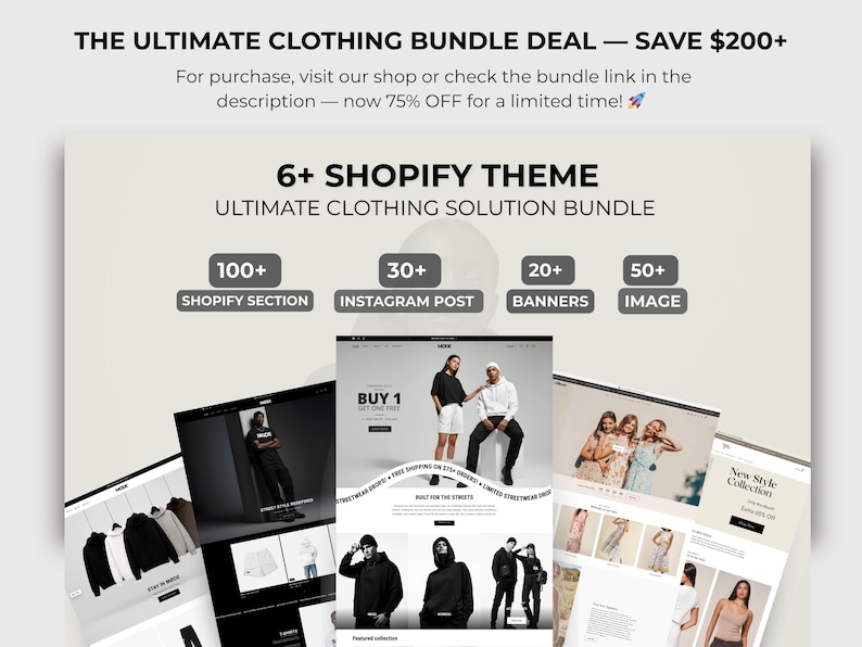 May include: Promotional image for a Shopify theme bundle. The text reads "THE ULTIMATE CLOTHING BUNDLE DEAL - SAVE $200+". Includes 100+ Shopify sections, 30+ Instagram posts, 20+ banners, and 50+ images. The image shows website mockups.