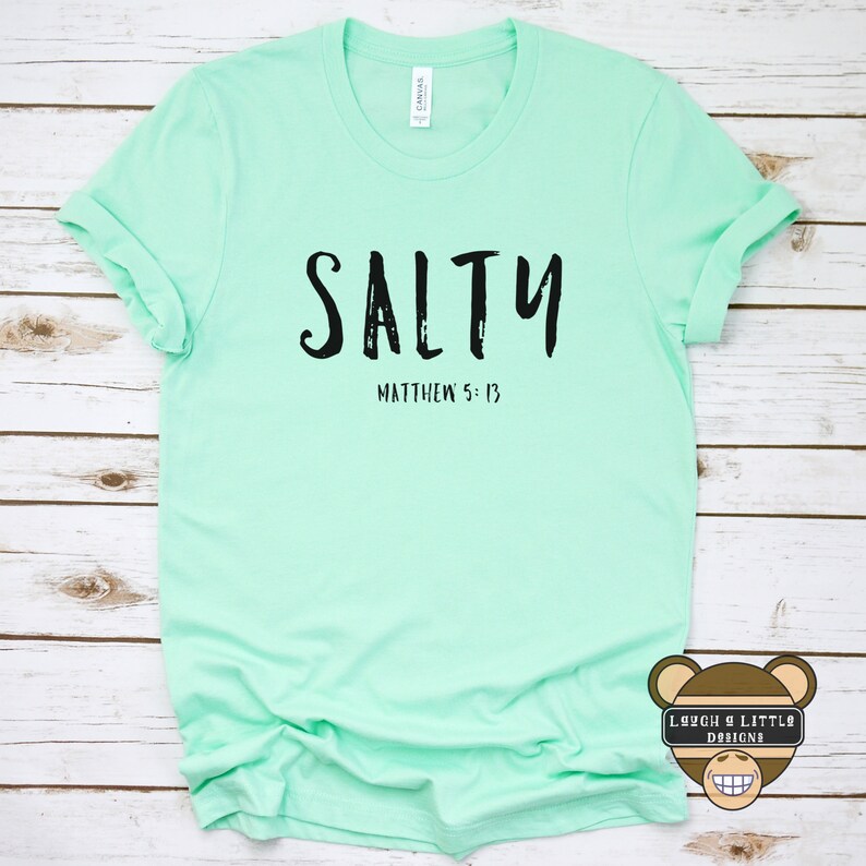 Salty Shirt Matthew 5:13 Christian Shirts Christian Tee | Etsy