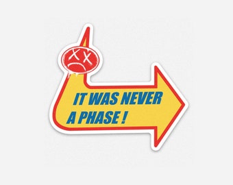 It Was Never A Phase Sticker | Elder Emo | Millennial | Vans | Metal head | Warped Tour | Punk Rock Sticker | Alt Rock | Emo Vinyl Sticker