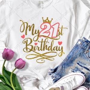 It&#39;s my twenty first Birthday SVG,21 th Birthday cut files, 21 Look Fabulous Svg, Birthday Queen,21th Birthday, Birthday Clip Art, Cut Files
