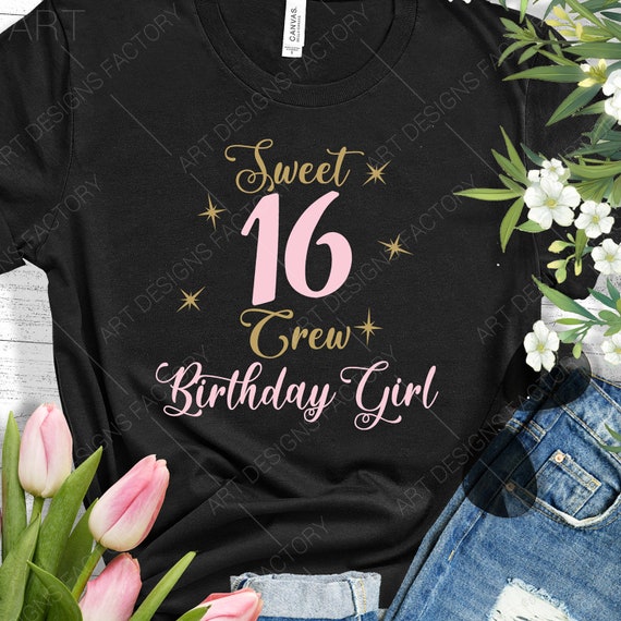 Sweet 16 th Birthday Crew SVG, 16 th Birthday Girl, 16 th Birthday Crew Shirt, Adult Birthday Party 16th, Matching Shirts cut files,16 th