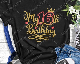 My Sixteenth Birthday Svg, Happy Birthday, Birthday squad, 16, 16th, Cutting files for use with Silhouette Cameo, ScanNCut, Cricut