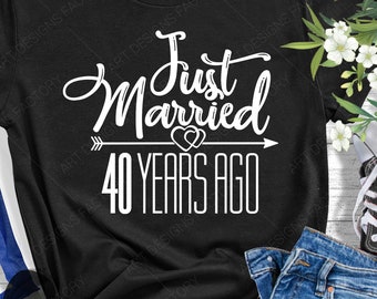 Just married 40 years ago Svg,40 Years Wedding Anniversary, 40 Years of Marriage gift, Cutting files for use with Silhouette Studio, Cricut