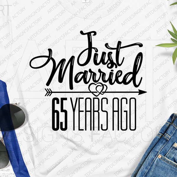 Just married 65 years ago Svg,65 Years Wedding Anniversary,65 Years of Marriage gift,Cutting files for use with Silhouette Studio,Cricut,SVG
