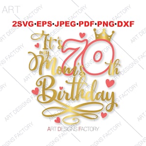 It&#39;s MY MOM&#39;S 70Th Birthday Cut Files,70th Birthday Svg,Mommy 70th Birthday Svg,Grandma Birthday,Grand  Birthday Svg,Grandpa Birthday SVG