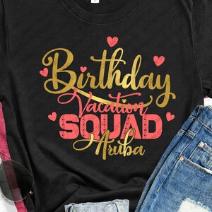 Birthday Vacation Squad Aruba Cut Files,Best Birthday Vacation SVG,Vacation squad Aruba svg, daddy birthday Svg,Birthday boy Svg Png Eps Dxf