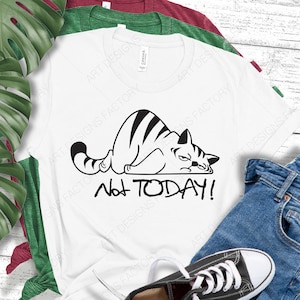 Not today Cat Svg, Love Cat Svg, Lustige Katze Svg, LAZY Katze Svg, Lazy Katze Svg, Png, Pdf, Ai, Jpeg, Eps, Dxf Dateien, lustige Katzen