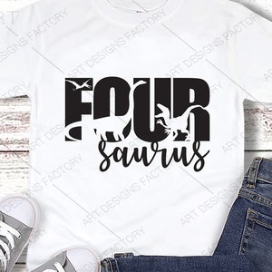 Four a saurus SVG,Fourth Birthday saurus,Four-a-saurus SVG,Fourasaurus Decorations,Fourth Birthday, Dinosaur SVG,Fourasaurus Shirt,TRex Svg