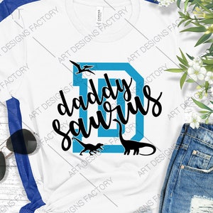 D letter Daddy saurus thirts cut files,Trex fathers day,Daddy Birthday,Dxf,Eps,Png,Pdf,Ai cut file,Daddy saurus Svg, Dad birthday shirt svg