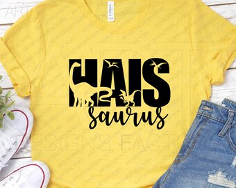 HAIS Saurus Svg,T-Rex Dinosaur Svg,My son Birthday Dxf Eps Png,Dino Clipart,T Rex Shirt Design,Birthday Boy Shirt Svg,Birthday Saurus Svg