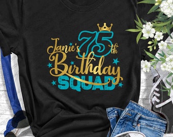 Janie's 75th Birthday Squad Cut Files, Personalizated Birthday svg, Custom Birthday svg,Mommy shirt cut files,75th Birthday shirt SVG PNG
