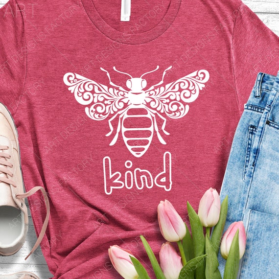 Bee Kind T Shirt Bee Kind Svg Cut File, Bee Kind T-shirt, Be Kind