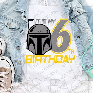 It&#39;s my 6th Birthday SVG,Boba Fett shirt cut files,StarWars Boba Fett Birthday shirt svg,6th Birthday SVG, Boba Fett Shirt circut,Svg Png