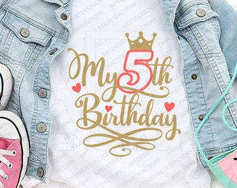 My Fifth Birthday Svg,MY 5th Birthday Svg,I'm Five Svg,It's my 5th Birthday svg,Birthday Girl SVG,Birthday Boy Shirt Png,Queen birthday SVG