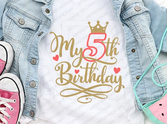 My Fifth Birthday Svg,MY 5th Birthday Svg,I'm Five Svg,It's my 5th Birthday svg,Birthday Girl SVG,Birthday Boy Shirt Png,Queen birthday SVG