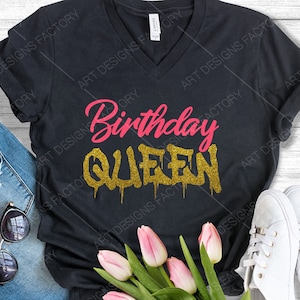 Birthday Queen Svg, Birthday Shirt Svg,Birthday Queen SVG, Birthday Squad, Birthday Girl svg,Birthday cut file, Cricut,Silhouette Cut Files