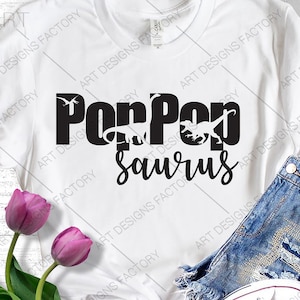 Pop Pop saurus svg cut files,Papa-Saurus Papasaurus svg,Papa My Dad Father SVG Grandpa saurus Shirt, T-Rex T-Shirt ,Men Dino Saurus Trex
