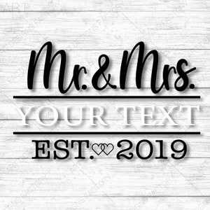 May include: Black and white graphic design with the text "Mr. & Mrs. YOUR TEXT EST. 2019" on a white wood background.