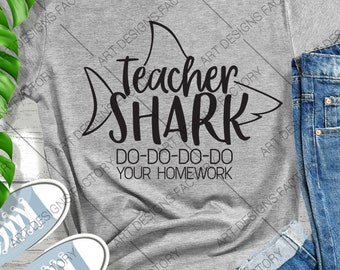 Teacher Shark shirt Svg,Teacher Shark Do Do Do Do,Your Homework SVG,Funny Teacher SVG,Funny School SVG,Funny Quote Svg,Shark Svg,Homework
