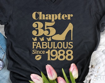 Chapter 35 fabulous since 1988 svg,35th Birthday shirt,Born in 1988 SVG,Fabulous Shoes 35th cut files,35th birthday svg eps dxf png pdf jpg