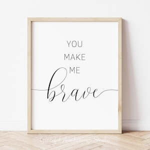 Worship Song Print, You Make Me Brave Printable, Worship Song Lyric Wall Art, Christian Music Lyrics Sign Printable, Song Lyrics Wall Art