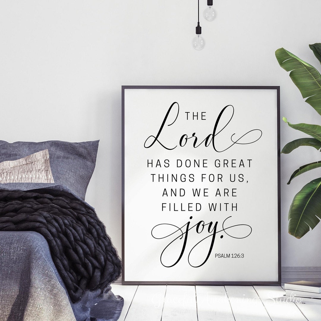 Oughta Be Glad What The Lord Done For You The Lord Has Done Great Things for Us, Psalm 126:3, Bible Verse Prints