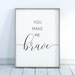 Worship Song Print You Make Me Brave Printable Worship Song - Etsy
