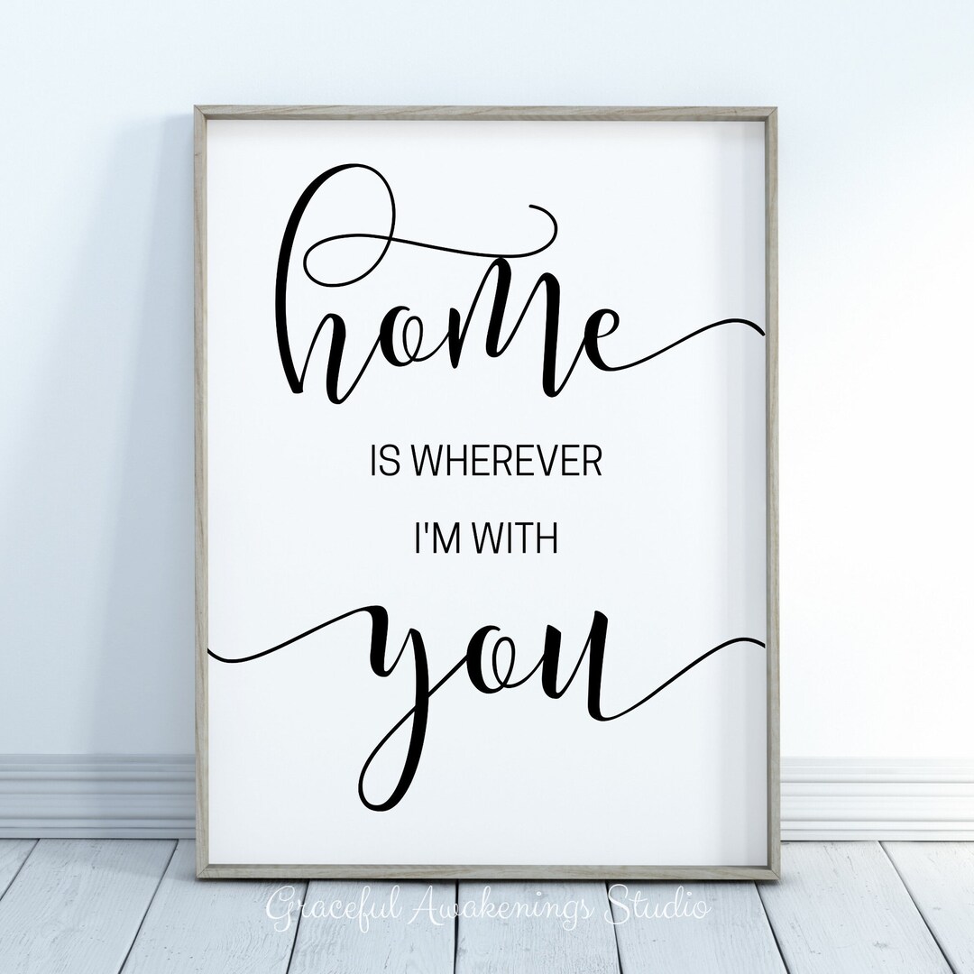 Home is Wherever I'm With You Print, Bedroom Printable, Love Quotes ...