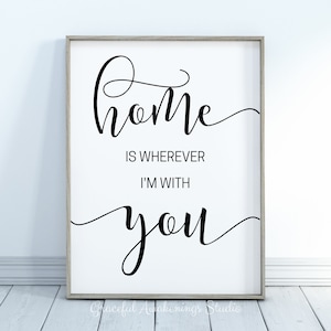 Home Is Wherever I&#39;m With You Print: Romantic Bedroom Decor (Digital Download)