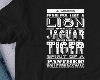 Volleyball Shirt, A Libero Is Fearless Like A  Lion Quick Like A Jaguar, Smart Like A Tiger Spirit of A Panther, Funni Shirt For-Women-Shirt