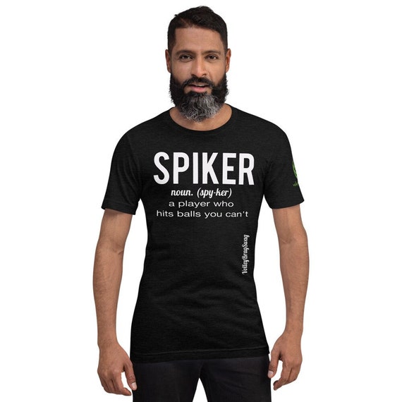 Volleyball Shirt, SPIKER A Player Who Hits Balls You Cant, teenage girl gifts, teen girl shirts, funni shirt, trendie shirt, giftful t shirt