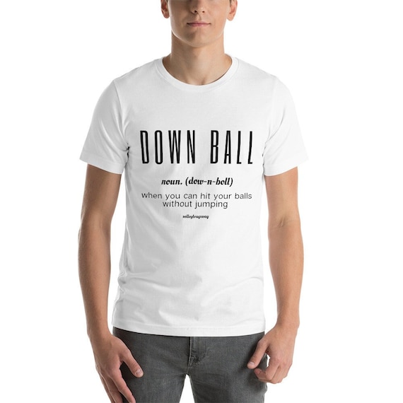 Volleyball Shirt, DOWNBALL When You Can Hit Your Balls Without Jumping, Funnies Shirt, Funni Shirt, Shirte Gift, Humore Gift, Bestie Gift