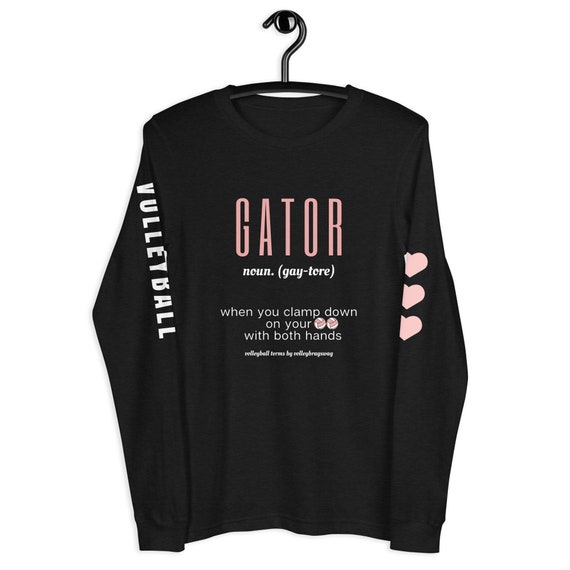 Volleyball Tee Shirt, GATOR (Noun) When You Clamp Down On Your Balls With Both Hands, Long Sleeve Shirts, Volleyballer Gift