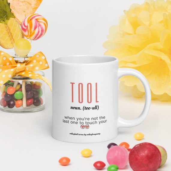 volleyball mug, TOOL- When You're Not The Last One To Touch Your Balls volleyball player gifts, volleyball gifts for teens, coach g ifts