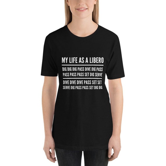 Volleyball shirt, My Life As A Libero Dig Dig Pass Pass Serve, funni shirt, funnies shirt, funny shirt forher, Gifted Shirt For Her,