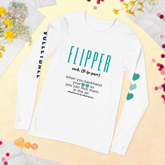 Volleyball Tee Shirt, Flipper (Verb) When You Backhand Your Balls So You Can Flick Them in The Air, Long Sleeve Volleyball Shirt, Volleyball