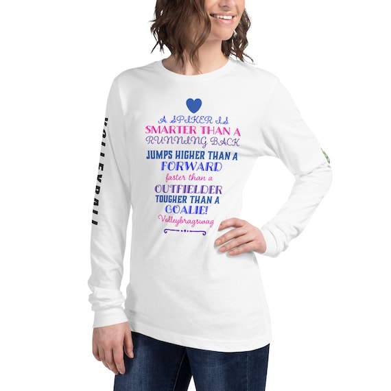 A Spiker Is Smarter Than A Running Back, Jumps Higher Than A Forward, Faster Than An Outfielder, Tougher Than A Goalie, Volleyball Shirt