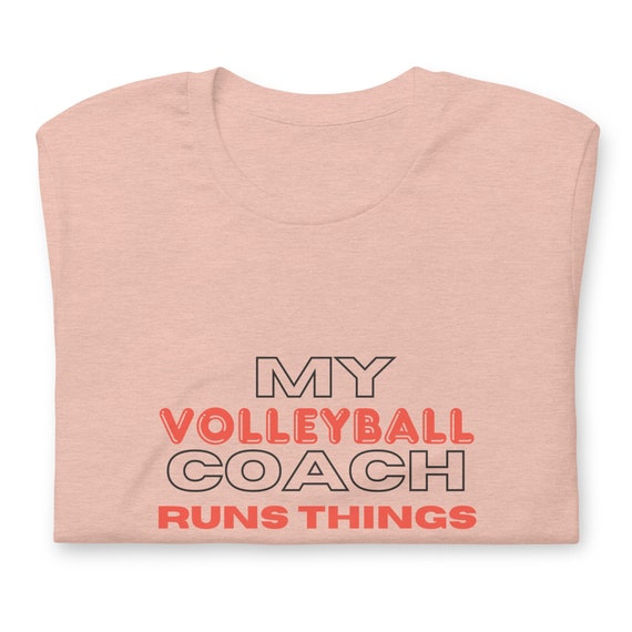 volleyball tee shirt, My Volleyball Coach Runs Things, coach volleyball gift, volleyball gifts for coach, coaches volleyball gift,