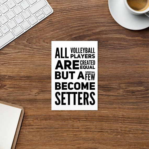 All Volleyball Players Are Created Equal But A Special Few Become SETTERS, Unique Postcards, Volleyball Posters, Postcards for Sale, Setter