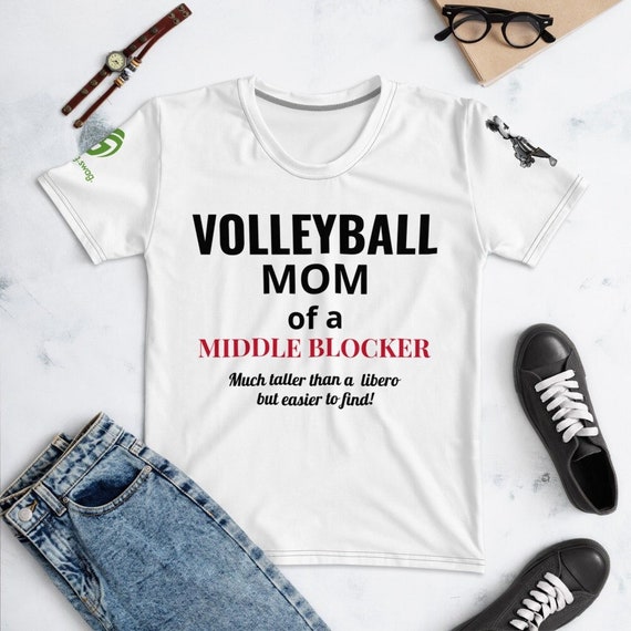 Volleyball Shirt, Volleyball Mom of A Middle Blocker Much Taller Than A Libero But Easier To Find, Funni Shirt, Girl giftful, shirte gift,