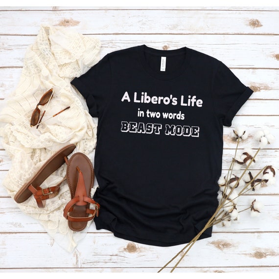 Volleyball Shirt, A Libero's Life In Two Words Beast Mode, Girl giftful, shirte gift, Trendie Shirt, Giftful Shirt Girl, Teenage Girl Gift