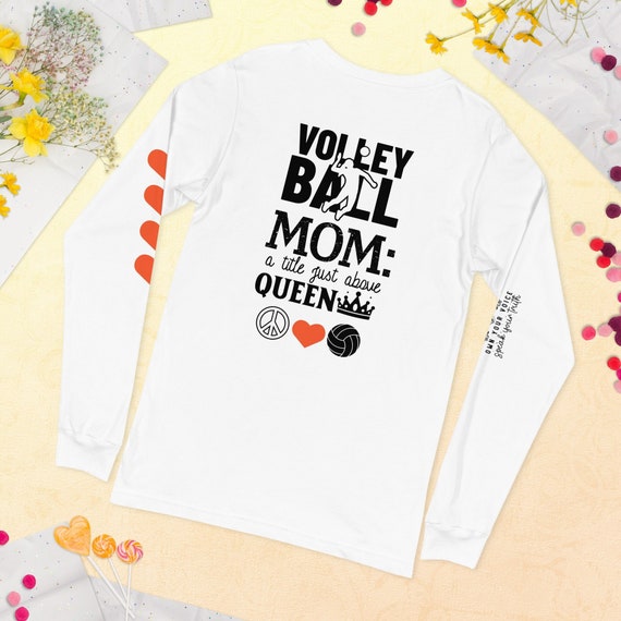 Volleyball Mom A Title Just Above QUEEN Shirt, Own Your Voice Speak Your Truth, Mom Volleyball Gift, Girls Volleyball, Team Volleyball Gift