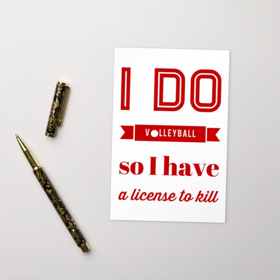 I Do Volleyball So I Have A License to Kill Volleyball Postcards, Postcards for Sale, Postcards For Framing, Unique Postcards,