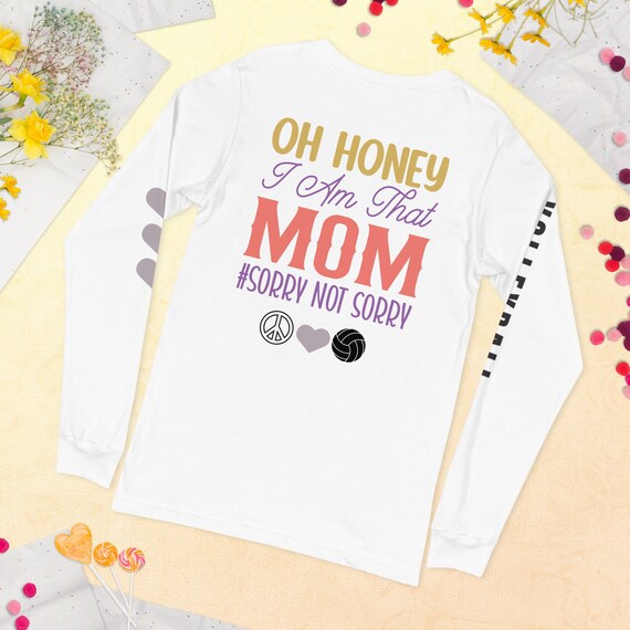 Volleyball Mom Shirt, Peace Love Volleyball Shirt, Volleyball Moms, Oh Honey I Am That Money Sorry Not Sorry, Volleyball Mom Gift