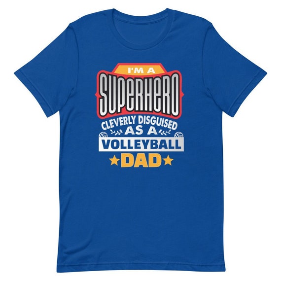 Im A Superhero Cleverly Disguised As A Volleyball Dad Shirt, Volleyball Player Shirt, Volleyball Gifts For Guys, Volleyball Gifts For Men