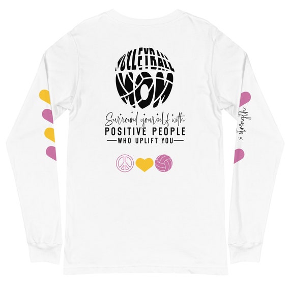 Surround Yourself With Positive People Who Uplift You, Volleyball Heart, Volleyball Mom Gift, Volleyball Mom Shirt, Volleyball Player Shirt
