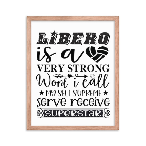 LIBERO Is A Very Strong Word I Call Myself Supreme Serve Receive Serve Receive Superstar, Libero Volleyball Posters For Teammates,