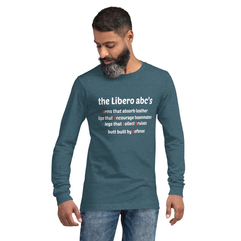 Volleyball Shirt, The Libero ABC's Arms That Absorb Leather Lips That Encourage Teammates Legs That Collect Bruises, A Butt Built By Defense image 2