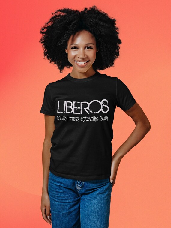 Volleyball Shirt, Liberos Giving Hitters Headaches Daily, Girl giftful, shirte gift, Trendie Shirt, Giftful Shirt Girl, Volleyball Gift