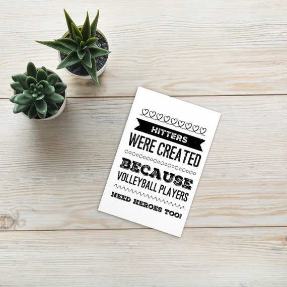 Hitters Were Created Because Volleyball Players Need Heroes Too, Volleyball Postcards, Postcards for Sale, Postcards For Framing,